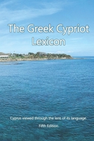 The Greek Cypriot Lexicon: Cyprus viewed through the lens of its language. B09ZG6BYN6 Book Cover