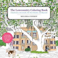 The Lowcountry Coloring Book: Charleston, Savannah, the Sea Islands, and Beyond 1616206810 Book Cover