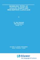 Modeling with an Analog Hardware Description Language (The Springer International Series in Engineering and Computer Science) 0792395166 Book Cover