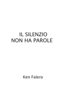 Il Silenzio non ha parole (Italian Edition) B0FCCZHQT1 Book Cover