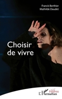 Choisir de vivre (Théâtres) (French Edition) 2343157057 Book Cover
