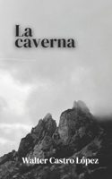 La Caverna (Spanish Edition) B0DSL3NZ39 Book Cover