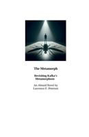 The Metamorph: Revisiting Kafka's The Metamorphosis B0GF267KHF Book Cover