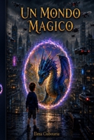UN MONDO MAGICO (Italian Edition) B0H9JNZJ3S Book Cover