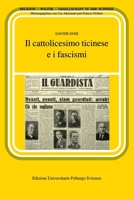 Il cattolicesimo ticinese e i fascismi (German Edition) 2940715610 Book Cover