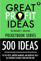 Great Profit Ideas - Pocketbook Series - 500 Ideas 1716895138 Book Cover