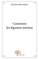 Cuisinons les légumes anciens (French Edition) 233257364X Book Cover