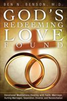 God's Redeeming Love Found: Devotional Meditations Dealing with Faith, Marriage, Hurting Marriages, Separation, Divorce, and Reconciliation 1625104898 Book Cover