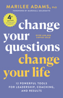 Change Your Questions, Change Your Life: 10 Powerful Tools for Life and Work 1576752410 Book Cover