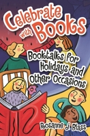 Celebrate with Books: Booktalks for Holidays and Other Occasions 1591580765 Book Cover