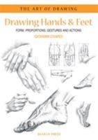 Drawing Hands and Feet: Form, Proportions, Gestures and Actions (The Art of Drawing series) 1844480712 Book Cover