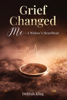 Grief Changed Me: A Widow’s Heartbeat B0FS7DQK4N Book Cover