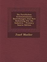 Die Forstlichen Acclimatisations-Bestrebungen: Und Ihre Bedeutung Fur Die Industrie (1882) 1287608671 Book Cover