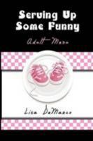Serving Up Some Funny 1608600696 Book Cover