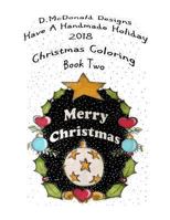 D. McDonald Designs Have A Handmade Holiday 2018 Christmas Coloring Book Two 1726837815 Book Cover