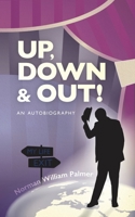 Up, down and out! 1914195698 Book Cover
