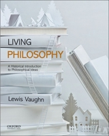 Living Philosophy: A Historical Introduction to Philosophical Ideas 0190628707 Book Cover