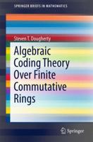 Algebraic Coding Theory Over Finite Commutative Rings 3319598058 Book Cover