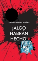 ¡Algo habrán hecho! 8413264278 Book Cover