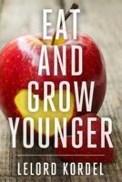 Eat and Grow Younger 1548462322 Book Cover