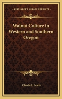 Walnut Culture in Western and Southern Oregon 0548476098 Book Cover