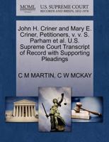 John H. Criner and Mary E. Criner, Petitioners, v. v. S. Parham et al. U.S. Supreme Court Transcript of Record with Supporting Pleadings 1270346075 Book Cover