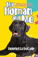 My Human and Me: A Katrina story for kids told by Sidney the Labrador 0228883288 Book Cover
