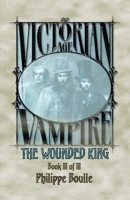 The Wounded King (Vampire: Victorian Age, Book 3) 1637890540 Book Cover