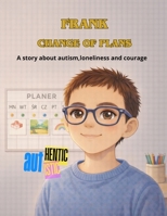 Frank Change of plans (FRANK AUTHENTIC/AUTISTIC) B0GQ399SPG Book Cover