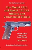 The Model 1911 and Model 1911A1 Military and Commercial Pistols 1882391462 Book Cover