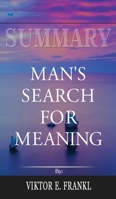 Summary of Man's Search for Meaning by Viktor E. Frankl 1646151550 Book Cover
