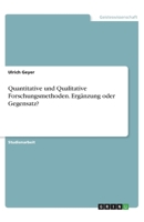 Quantitative und Qualitative Forschungsmethoden. Ergänzung oder Gegensatz? (German Edition) 3668890161 Book Cover