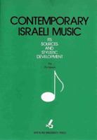 Contemporary Israeli music: Its sources and stylistic development 9652260118 Book Cover