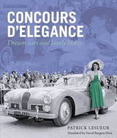 Concours d'Elegance: Dream Cars and Lovely Ladies 1854432508 Book Cover