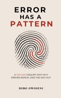 Error Has a Pattern: A Ten-Day Enquiry into Why Errors Repeat, and the Way Out (Life Transformation Enquiry Devotionals) B0H88YS52C Book Cover