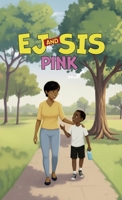 EJ and Sis, Pink B0GY1K6CWH Book Cover