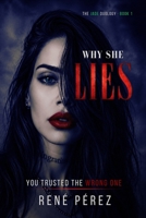 Why She Lies: You Trusted the Wrong One B0GWCVCCQ2 Book Cover