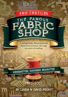 S & D Textiles: The Famous Fabric Shop: A delightfully illustrated and humorous journey through 50 years of trading. 1738482200 Book Cover