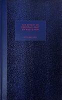 The Effect of Tropical Light on White Men 1949484106 Book Cover