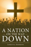 A Nation on the Way Down 1449765823 Book Cover