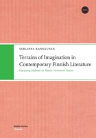 Terrains of Imagination in Contemporary Finnish Literature: Harassing Habitats in Maarit Verronen's Fiction 9518589259 Book Cover
