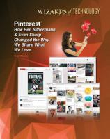 Pinterest: How Ben Silbermann & Evan Sharp Changed the Way We Share What We Love 1422231852 Book Cover