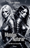 Mundus Naturae - Die Welt der Kreaturen (German Edition) 3711603785 Book Cover