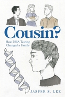 Cousin?: How DNA Testing Changed a Family 1665711868 Book Cover