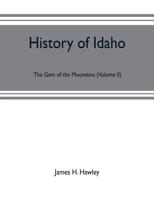History of Idaho: the gem of the mountains 9353703158 Book Cover