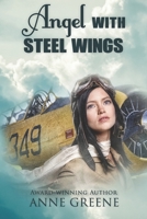 Angel With Steel Wings 1942513410 Book Cover