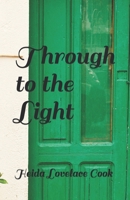 Through to the Light B08GVGN18V Book Cover