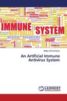 An Artificial Immune Antivirus System 3659814571 Book Cover