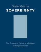 Sovereignty: The Origin and Future of a Political Concept 0231164254 Book Cover