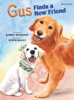Gus Finds a New Friend 1953699987 Book Cover